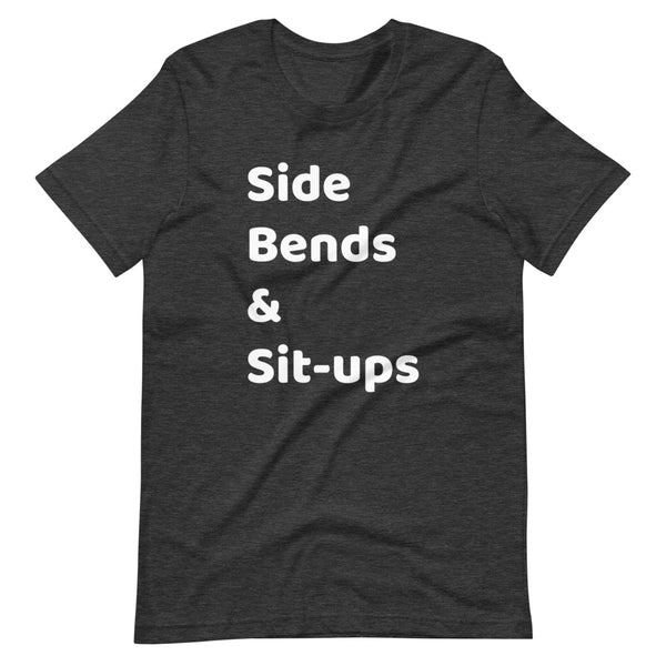 Side Bends & Sit-ups Short-Sleeve Unisex T-Shirt